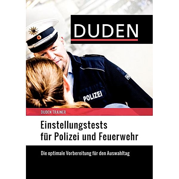 Duden Trainer - Einstellungstests für Polizei und Feuerwehr, Hans-Georg Willmann