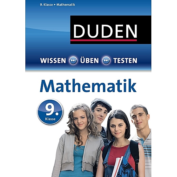 Duden Wissen - Üben - Testen: Mathematik 9. Klasse, Michael Bornemann, Karin Hantschel, Wiebke Salzmann, Lutz Schreiner
