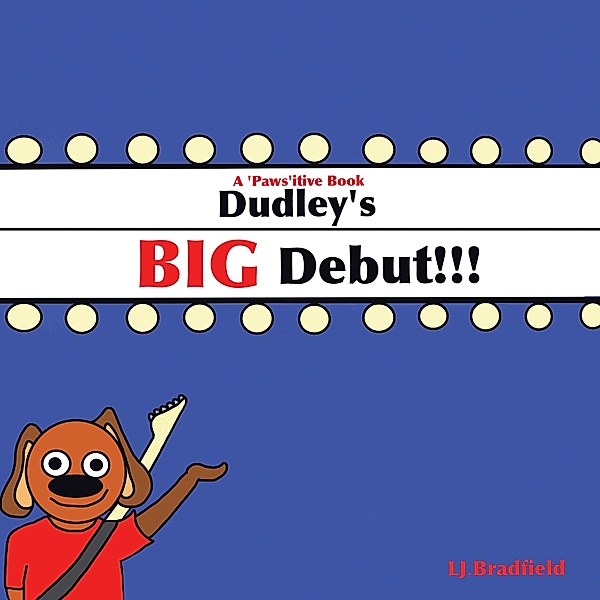 Dudley's Big Debut, L. J. Bradfield