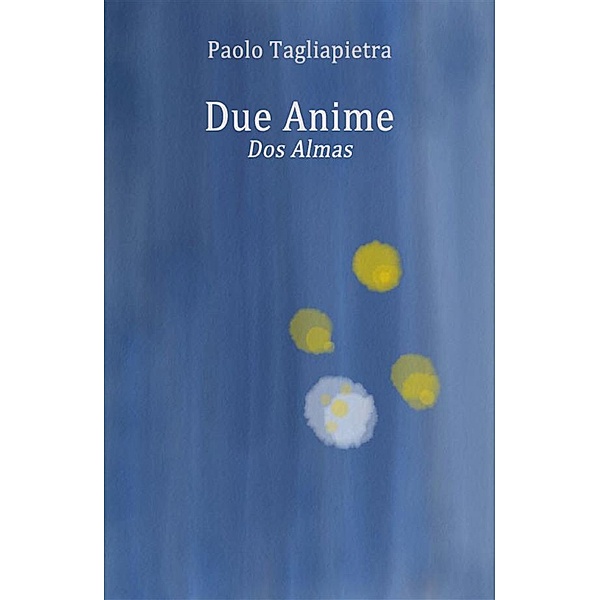 Due Anime - Dos Almas, Paolo Tagliapietra