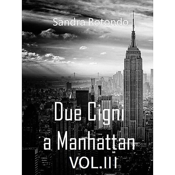 Due Cigni a Manhattan Vol III, Sandra Rotondo