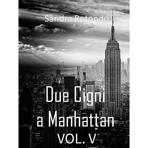 Due Cigni a Manhattan Vol V, Sandra Rotondo