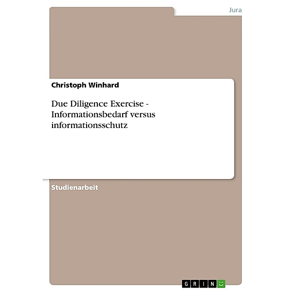 Due Diligence Exercise - Informationsbedarf versus informationsschutz, Christoph Winhard