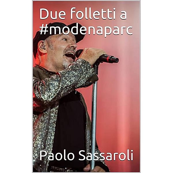 Due folletti a #modenaparc, Paolo Sassaroli