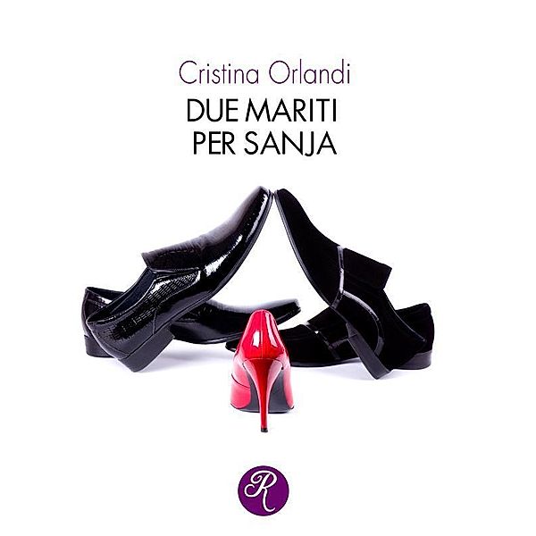 Due mariti per Sanjia / R come Romance, Cristina Orlandi