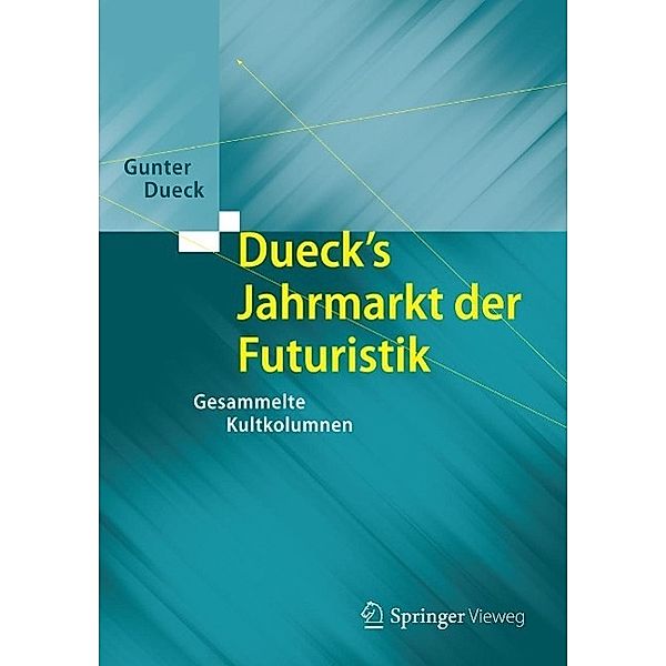 Dueck's Jahrmarkt der Futuristik, Gunter Dueck