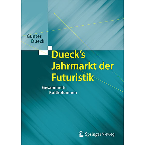 Dueck's Jahrmarkt der Futuristik, Gunter Dueck
