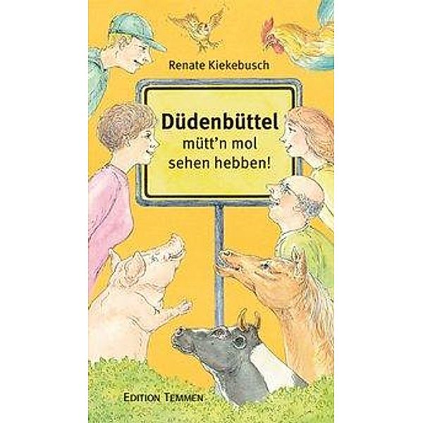 Düdenbüttel - mütt'n mol sehen hebben!, Renate Kiekebusch