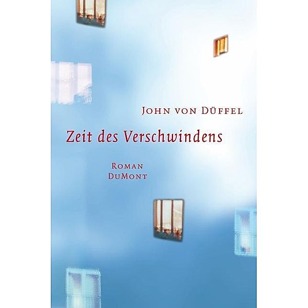 Düffel, J: Zeit des Verschwindens, John von Düffel