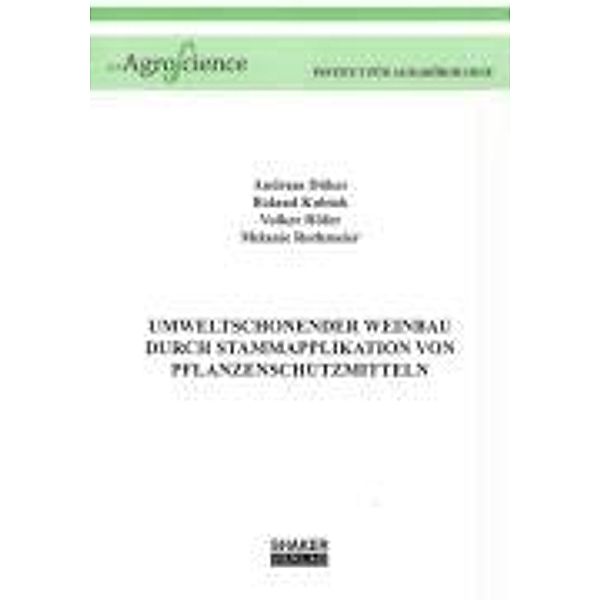 Düker, A: Umweltschonender Weinbau durch Stammapplikation vo, Andreas Düker, Roland Kubiak, Volker Höfer, Melanie Rothmeier