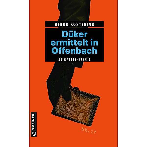 Düker ermittelt in Offenbach / Rätsel-Krimis im GMEINER-Verlag, Bernd Köstering