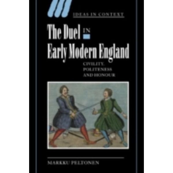 Duel in Early Modern England, Markku Peltonen