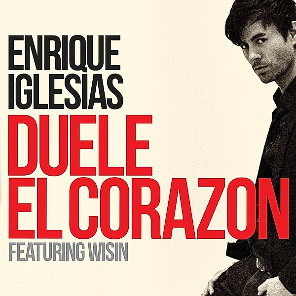 Duele El Corazon, Enrique Iglesias