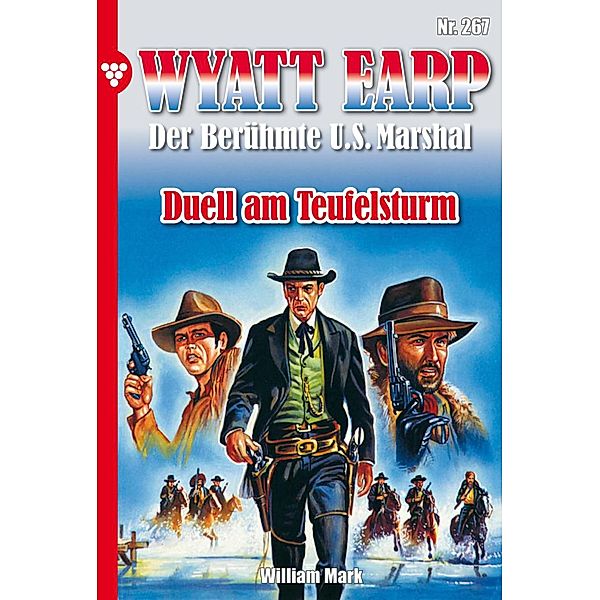 Duell am Teufelsturm / Wyatt Earp Bd.267, William Mark