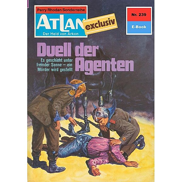 Duell der Agenten (Heftroman) / Perry Rhodan - Atlan-Zyklus Der Held von Arkon (Teil 1) Bd.239, H. G. Francis