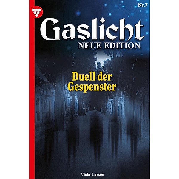 Duell der Gespenster / Gaslicht - Neue Edition Bd.7, Viola Larsen