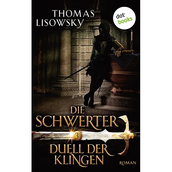Duell der Klingen / Die Schwerter Bd.3, Thomas Lisowsky
