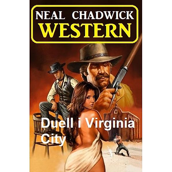 Duell i Virginia City: Western, Neal Chadwick