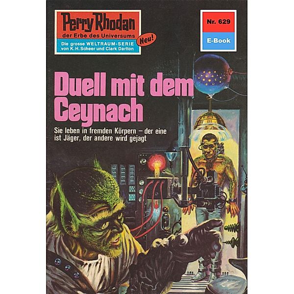 Duell mit dem Ceynach (Heftroman) / Perry Rhodan-Zyklus Das kosmische Schachspiel Bd.629, H. G. Ewers