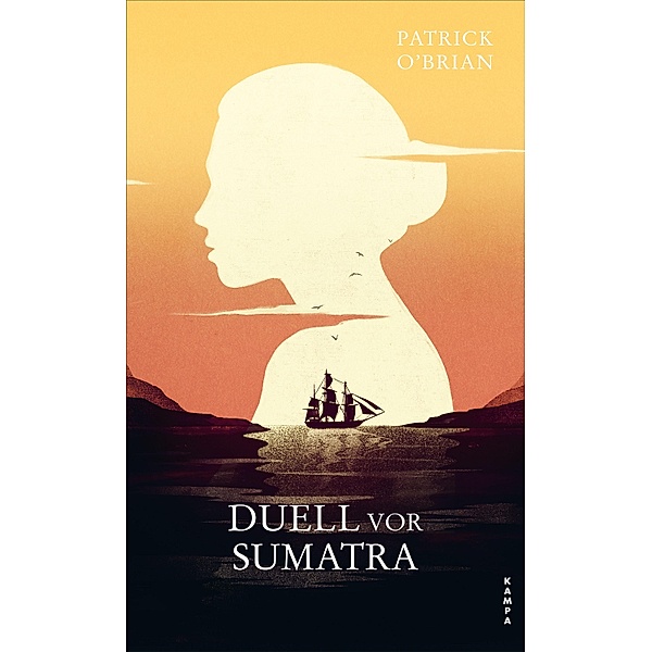 Duell vor Sumatra / Die Abenteuer von Aubrey und Maturin Bd.3, Patrick O'Brian