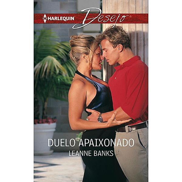 Duelo apaixonado / Desejo Bd.684, Leanne Banks