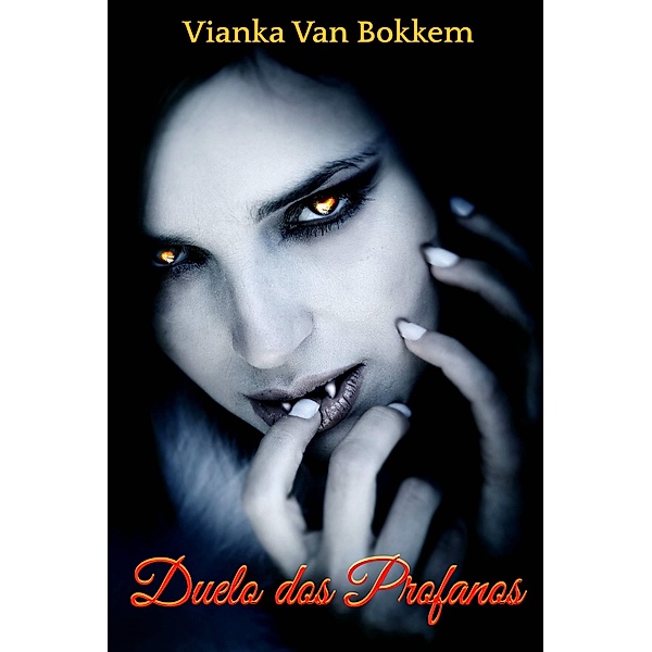 Duelo dos Profanos - A redencao do Vampiro, Vianka Van Bokkem
