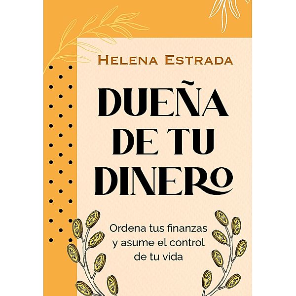 Dueña de tu dinero, Helena Estrada