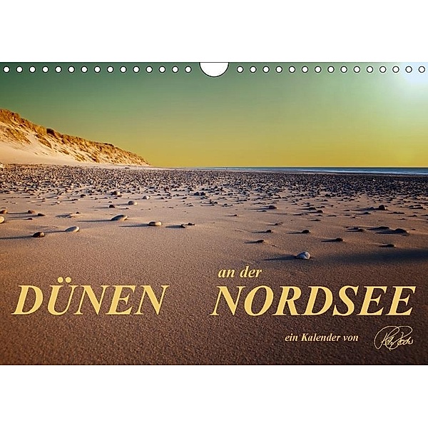 Dünen - an der Nordsee (Wandkalender 2017 DIN A4 quer), Peter Roder