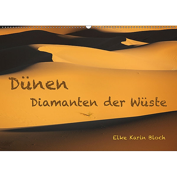 Dünen. Diamanten der Wüste (Wandkalender 2019 DIN A2 quer), Elke Karin Bloch