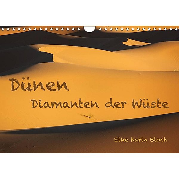 Dünen. Diamanten der Wüste (Wandkalender 2023 DIN A4 quer), Elke Karin Bloch