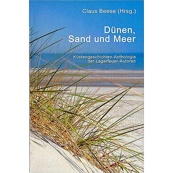 Dünen, Sand und Meer, Claus Beese (Hrsg.
