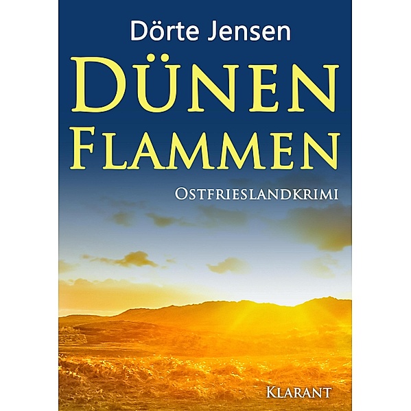 Dünenflammen. Ostfrieslandkrimi / Grafensand Bd.1, Dörte Jensen