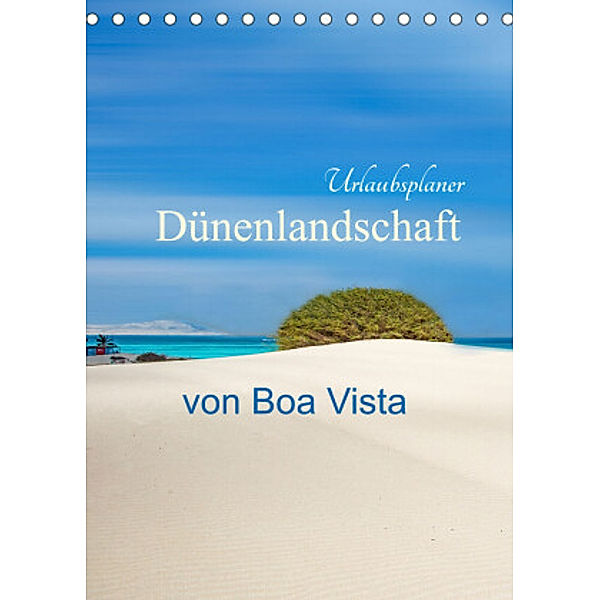 Dünenlandschaft von Boa Vista Urlaubsplaner (Tischkalender 2022 DIN A5 hoch), Nina Schwarze