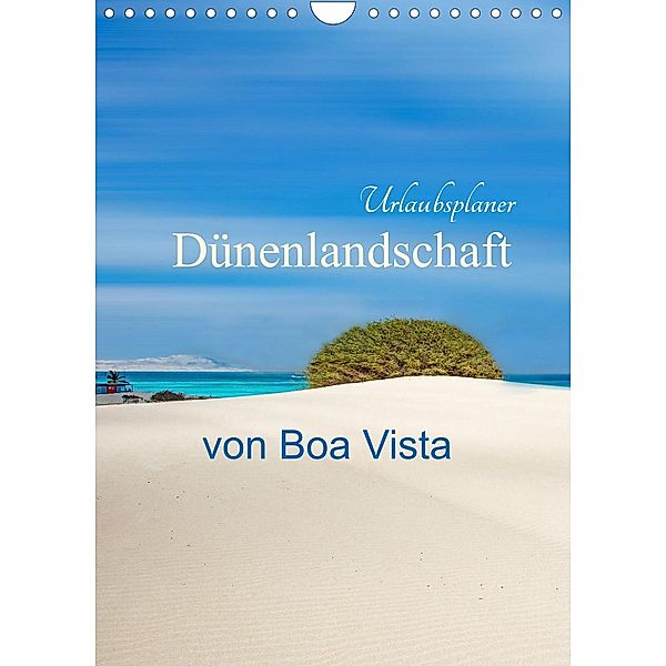 Dünenlandschaft von Boa Vista Urlaubsplaner (Wandkalender 2023 DIN A4 hoch), Nina Schwarze