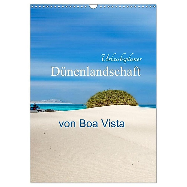 Dünenlandschaft von Boa Vista Urlaubsplaner (Wandkalender 2024 DIN A3 hoch), CALVENDO Monatskalender, Nina Schwarze