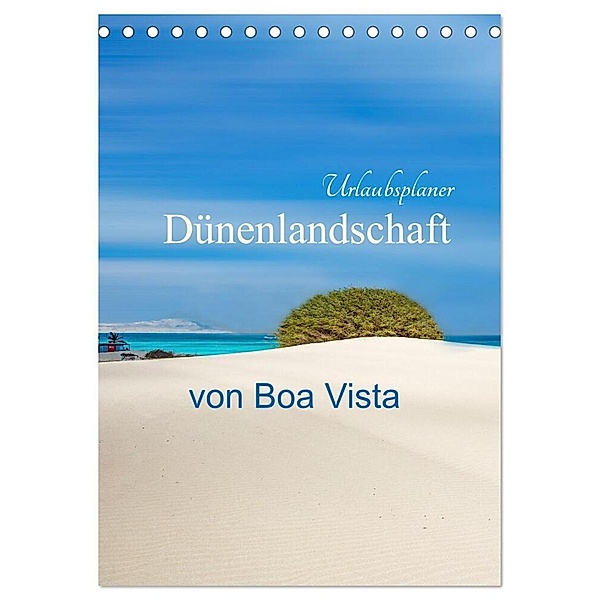 Dünenlandschaft von Boa Vista Urlaubsplaner (Tischkalender 2024 DIN A5 hoch), CALVENDO Monatskalender, Nina Schwarze
