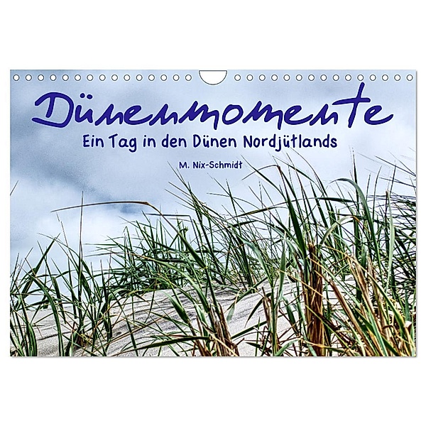 Dünenmomente - Ein Tag in den Dünen Nordjütlands (Wandkalender 2024 DIN A4 quer), CALVENDO Monatskalender, Markus Nix-Schmidt