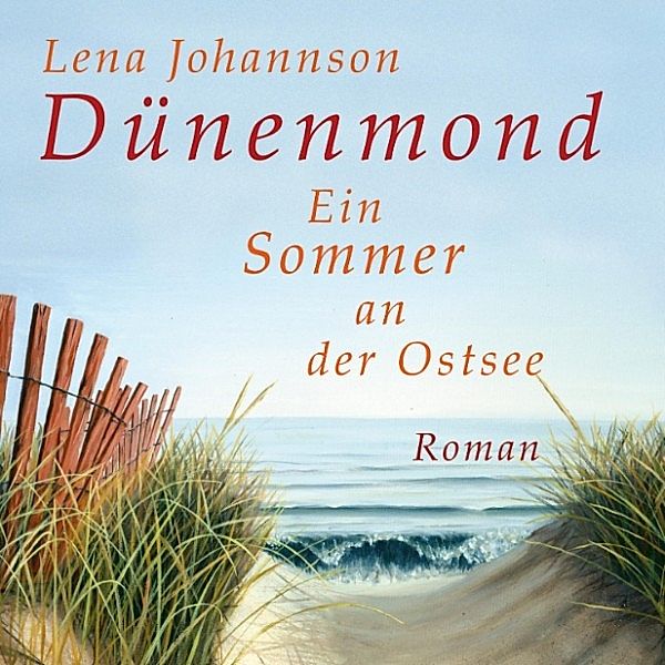 Dünenmond (Ungekürzt), Lena Johannson