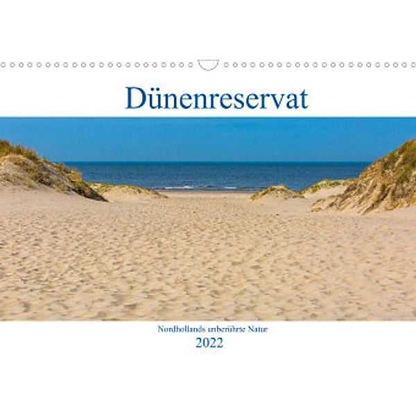 Dünenreservat - Nordhollands unberührte Natur (Wandkalender 2022 DIN A3 quer), Janina Kufner