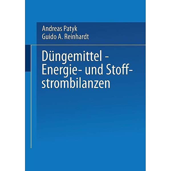 Düngemittel - Energie- und Stoffstrombilanzen, Andreas Patyk, Guido A. Reinhardt