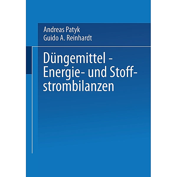 Düngemittel - Energie- und Stoffstrombilanzen, Andreas Patyk, Guido Reinhardt