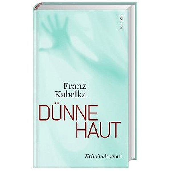 Dünne Haut, Franz Kabelka