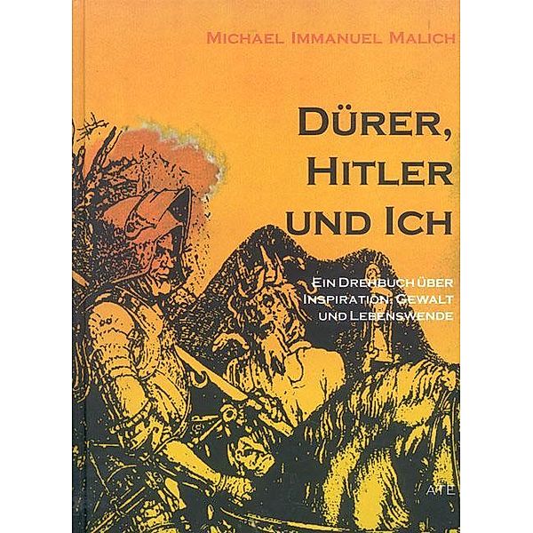 Dürer, Hitler und Ich, Michael I. Malich