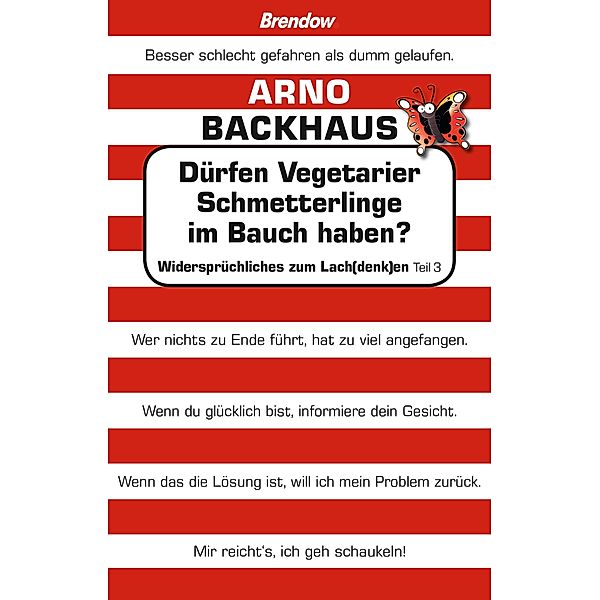 Dürfen Vegetarier Schmetterlinge im Bauch haben?, Arno Backhaus