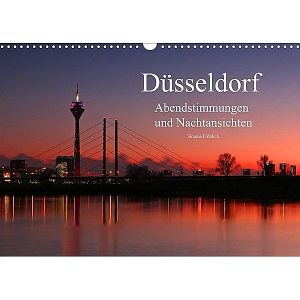 Düsseldorf Abendstimmungen und Nachtansichten (Wandkalender 2023 DIN A3 quer), Simona Fröhlich
