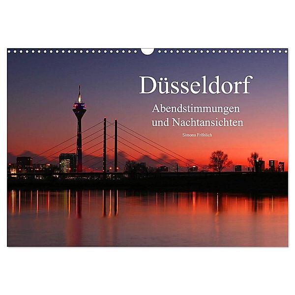 Düsseldorf Abendstimmungen und Nachtansichten (Wandkalender 2025 DIN A3 quer), CALVENDO Monatskalender, Calvendo, Simona Fröhlich