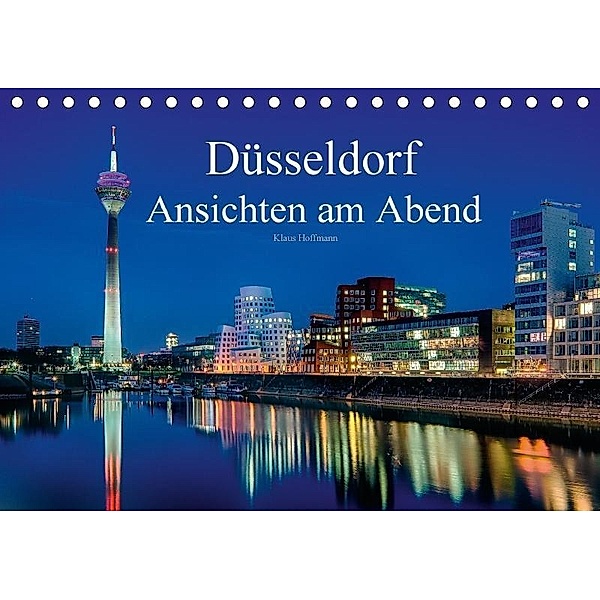 Düsseldorf - Ansichten am Abend (Tischkalender 2017 DIN A5 quer), Klaus Hoffmann