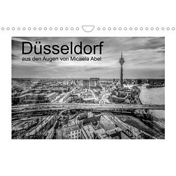 Düsseldorf aus den Augen von Micaela Abel (Wandkalender 2022 DIN A4 quer), Micaela Abel