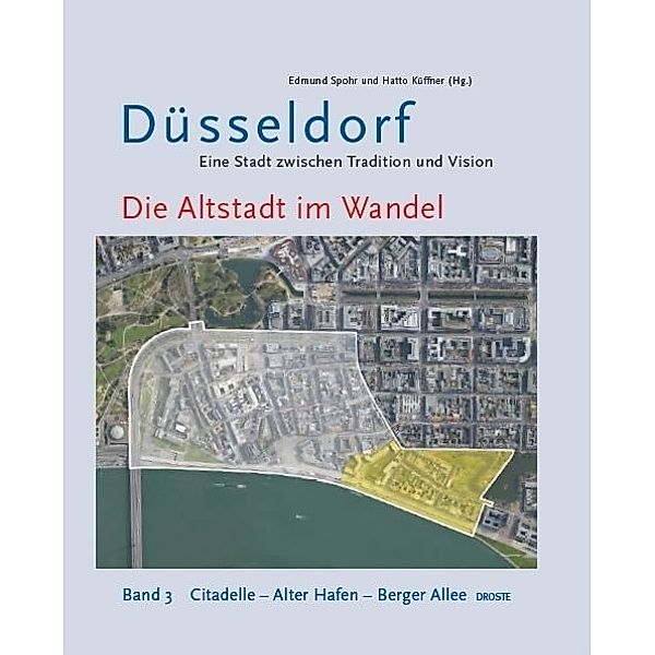 Düsseldorf  - Die Altstadt im Wandel.Bd.3, Edmund Spohr, Hatto Küffner