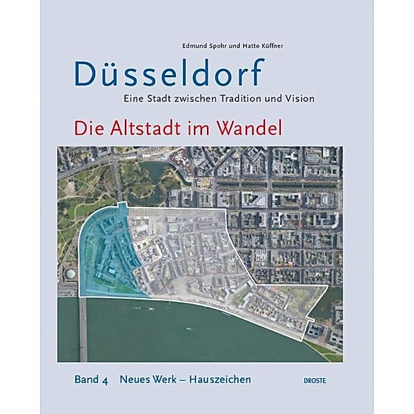 Düsseldorf - Die Altstadt im Wandel.Bd.4, Edmund Spohr, Hatto Küffner